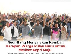 Rudi-Rafiq Menyalakan Kembali Harapan Warga Pulau Buru untuk Melihat Kepri Lebih Maju