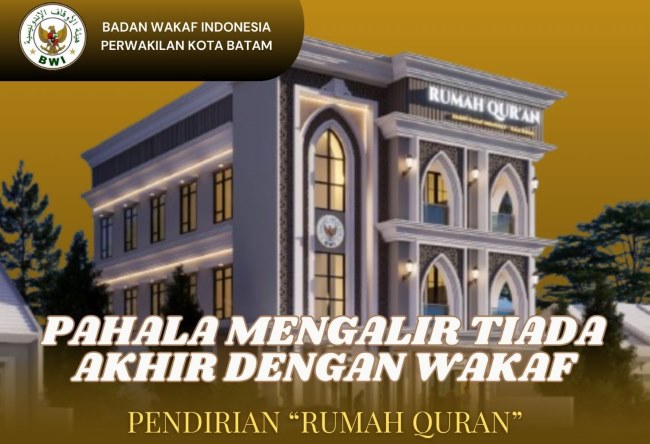 Badan Wakaf Indonesia Batam menginisiasi pembangunan Rumah Wakaf Qur’an di Tiban Indah, Sekupang. Ketua BWI Batam H Buralimar ajak masyarakat berwakaf mulai dari Rp50 ribu untuk mencetak generasi penghafal Al-Qur’an.