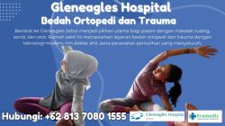 Berobat ke Gleneagles Johor menjadi pilihan utama bagi pasien dengan masalah tulang, sendi, dan otot. Rumah sakit ini menawarkan layanan bedah ortopedi dan trauma dengan teknologi modern, tim dokter ahli, serta perawatan pemulihan yang menyeluruh.