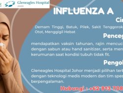 Waspada Influenza A, Kenali Gejala dan Segera Berobat ke Gleneagles Johor