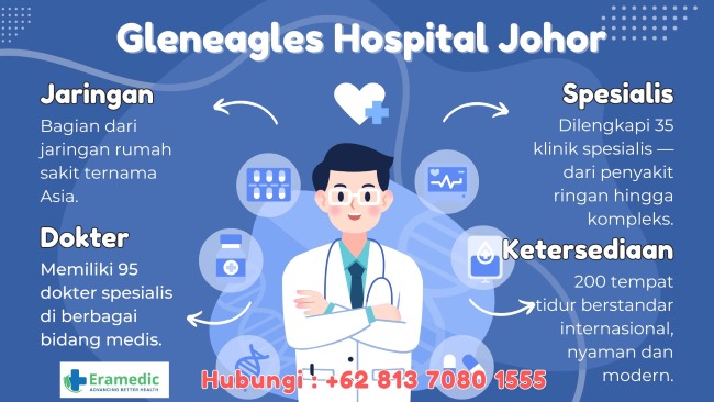 Berobat ke Johor kini semakin mudah dengan layanan pemeriksaan kesehatan lengkap di Gleneagles