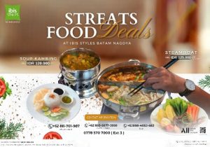 Datang dan Nikmati STREAT Food Hotel Bersama Teman dan Keluarga di Ibis Styles Batam Nagoya
