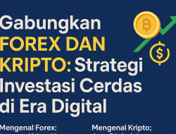 Investasi Zaman Now: Forex dan Kripto dalam Satu Portofolio