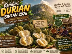 KENDURI DURIAN BINTAN 2026, KECINTAAN TERHADAP BUAH LOKAL DAN UPAYA MELESTARIKANNYA